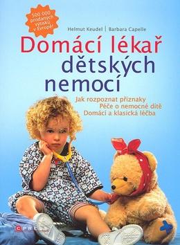 Kniha: Domácí lékař dětských nemocí - Helmut Keudel, Barbara Capelle