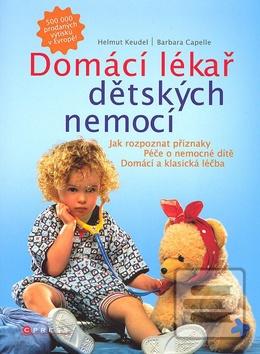 Kniha: Domácí lékař dětských nemocí - Helmut Keudel, Barbara Capelle