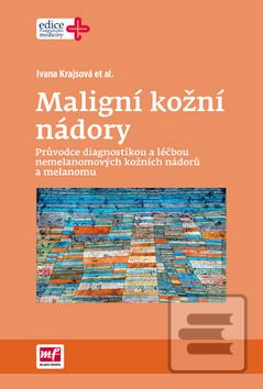 Kniha: Maligní kožní nádory - 1. vydanie - Ivana Krajsová