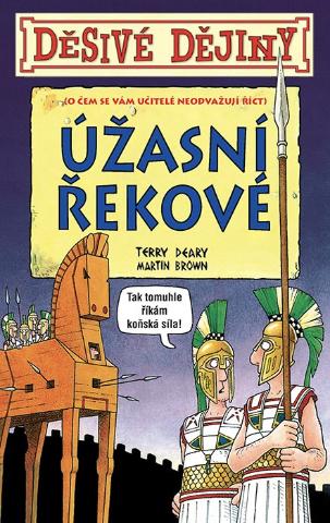 Kniha: Děsivé dějiny Úžasní Řekové - O čem se vám učitelé neodvažují říci - 6. vydanie - Terry Deary