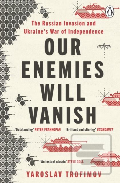 Our Enemies will Vanish (Yaroslav Trofimov)