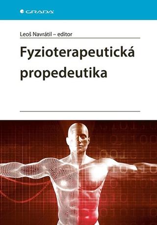 Kniha: Fyzioterapeutická propedeutika - 1. vydanie - Leoš Navrátil