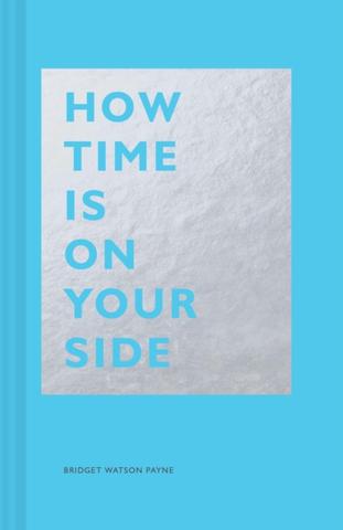 Kniha: How Time Is on Your Side - Bridget Watson Payne