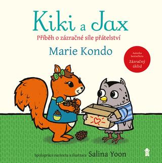 Kniha: Kiki a Jax - Příběh o zázračné síle přátelství - 1. vydanie - Marie Kondo