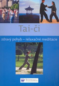 Kniha: Taj Či - Zábavný pohyb-relaxačné meditácie