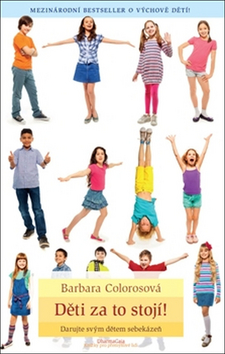 Kniha: Děti za to stojí - Darujte svým dětem sebekázeň - Barbara Colorosová