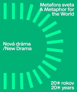 Kniha: Nová dráma / Metafora sveta. 20 rokov - New drama / A Metaphor for the World. Twenty years - Vladislava Fekete
