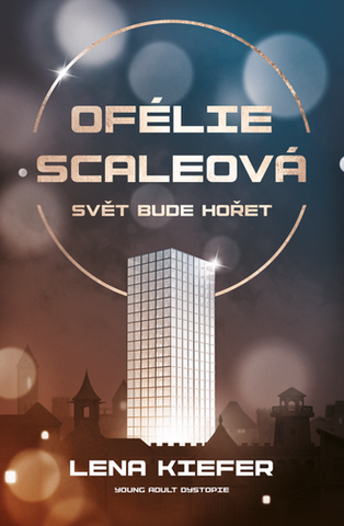 Kniha: Ofélie Scaleová Svět bude hořet - Ofélie Scaleová (1.) - 1. vydanie - Lena Kiefer