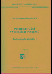 Kniha: Projektování výrobních systémů technologické projekty 1 - Bohumil Hlavenka