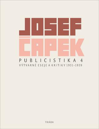 Kniha: Publicistika 4 - Výtvarné eseje a kritiky 1931–1939 - 1. vydanie - Josef Čapek, Romano Guardini