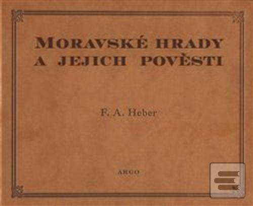 Kniha: Moravské hrady a jejich pověsti - Franz Alexander Heber