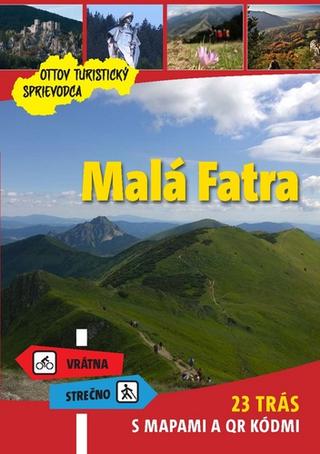 Knižná mapa: Malá Fatra Ottov turistický sprievodca - 23 trás s mapami a QR kódmi