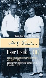 Kniha: Milý Franku: II. Dopisy Bohuslava Martinů Franku Rybkovi z let 1955 až 1959 - Dear Frank: II. Bohuslav Martinů's Letters to Frank Rybka from 1955 to 1959 - Vít Zouhar