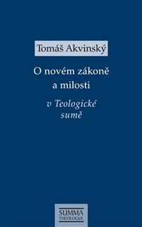 Kniha: O novém zákoně a milosti v Teologické sumě - Tomáš Akvinský