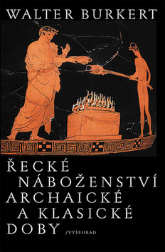 Kniha: Řecké náboženství archaické a klasické doby - Walter Burkert