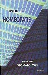 Kniha: Úvod do homeopatie nejen pro stomatology - s poznámkami o elektroakupunktuře podle Volla - Miroslav Barták
