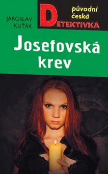 Kniha: Josefovská krev - 1. vydanie - Jaroslav Kuťák