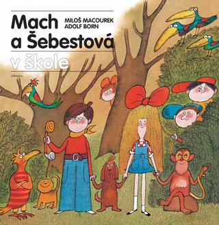Kniha: Mach a Šebestová v škole - Adolf Born, Miloš Macourek