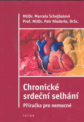 Kniha: Chronické srdeční selhání - 1. vydanie - Marcela Schejbalová