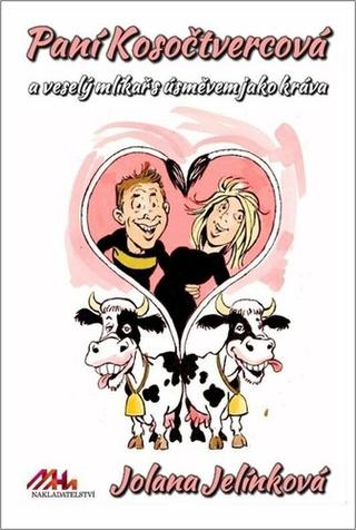 Kniha: Paní Kosočtvercová a veselý mlíkař s úsměvem jako kráva - 1. vydanie - Jolana Jelínková