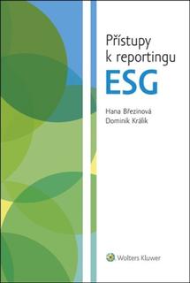 Kniha: Přístupy k reportingu ESG - Hana Březinová; Dominik Králík