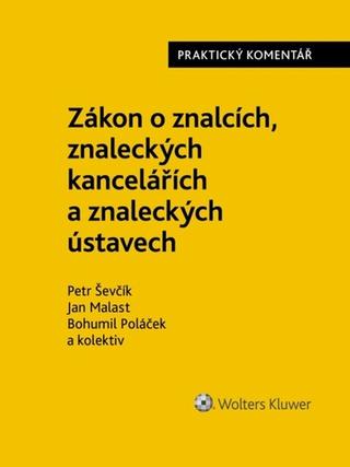Kniha: Zákon o znalcích, znaleckých kancelářích a znaleckých ústavech - Praktický komentář - Petr Ševčík; Jan Malast; Bohumil Poláček