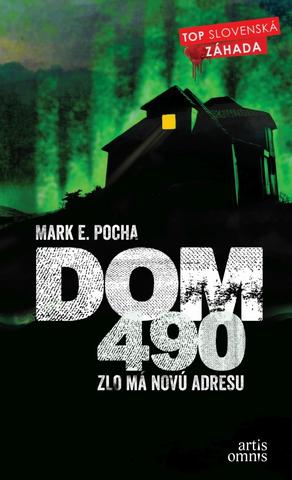 Kniha: Dom 490 - Zlo má novú adresu - 1. vydanie - Mark E. Pocha