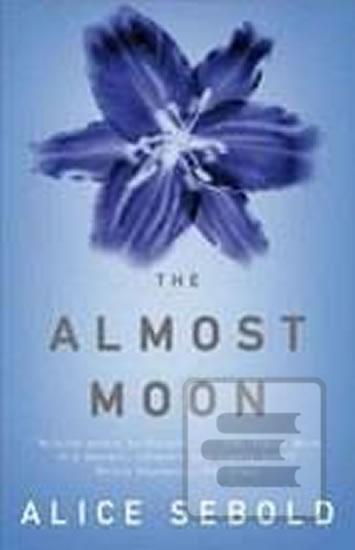 Kniha: The Almost Moon - 1. vydanie - Alice Seboldová