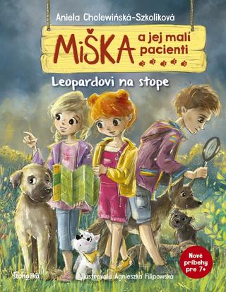 Kniha: Miška a jej malí pacienti: Leopardovi na stope - 1. vydanie - Aniela Cholewińska-Szkolik,Agnieszka Filipowska