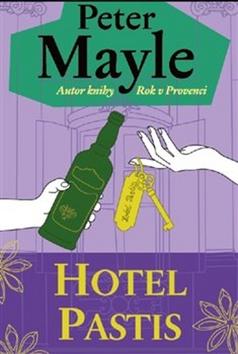Kniha: Hotel Pastis - Peter Mayle