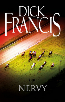 Kniha: Nervy - 1. vydanie - Dick Francis