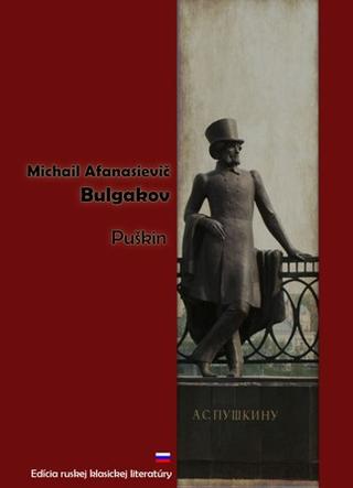 Kniha: Puškin - Michail Afanasievič Bulgakov, Michail Afanasjevič Bulgakov