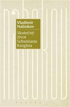Kniha: Skutečný život Sebastiana Knighta - 1. vydanie - Vladimír Nabokov