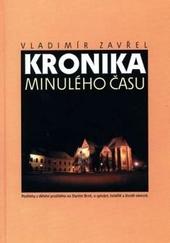 Kniha: Kronika minulého času - Postřehy z dětství prožitého na Starém Brně, o zpí-vání, totalitě a životě obecně - Vladimír Zavřel