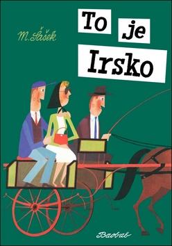 Kniha: To je Irsko - Miroslav Šašek