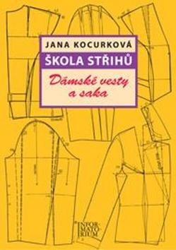 Kniha: Škola střihů - Dámské vesty a saka - Jana Kocurková