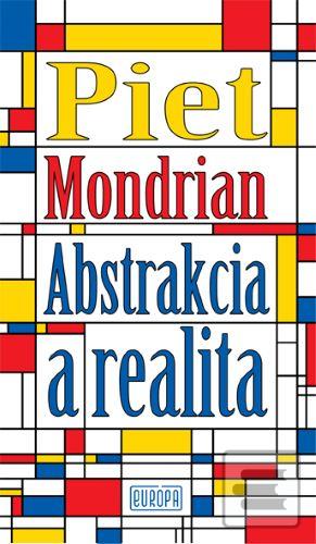 Kniha: Abstrakcia a realita - 1. vydanie - Piet Mondrian