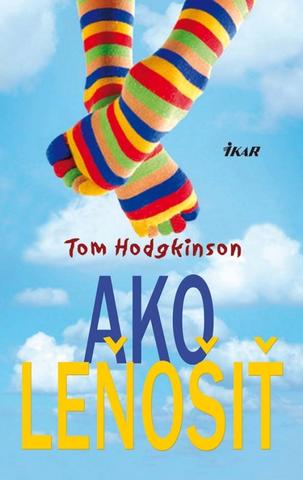 Kniha: Ako leňošiť - Pohodoví rodičia 2 - Tom Hodgkinson