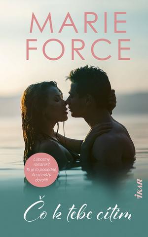 Kniha: Čo k tebe cítim - 1. vydanie - Marie Force