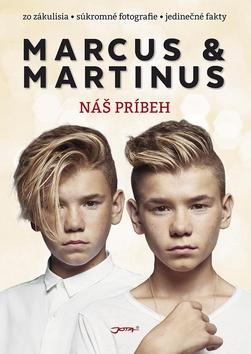 Kniha: Marcus & Martinus - Náš príbeh Zo zákulisia, súkromné fotografie, jedinečné fakty