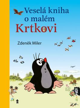 Kniha: Veselá kniha o malém Krtkovi - 1. vydanie - Zdeněk Miler