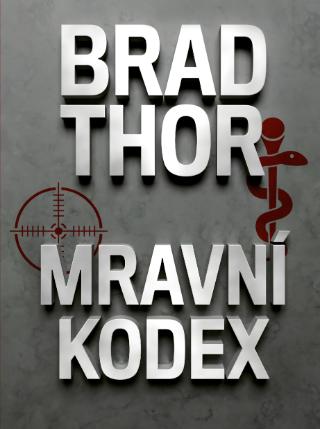 Kniha: Mravní kodex - 1. vydanie - Brad Thor