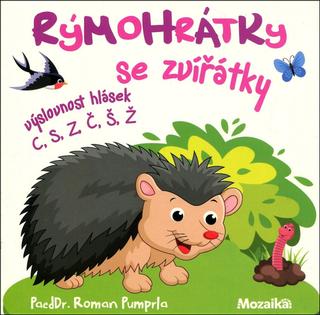 Kniha: Rýmohrátky se zvířátky - výslovnost hlásek C, S, Z, Č, Š, Ž - Roman Pumprla