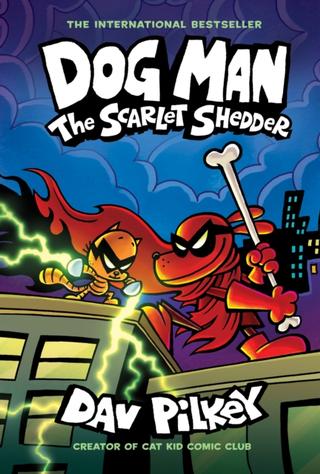 Kniha: Dog Man: The Scarlet Shedder (Dog Man #12) (PB) - Dav Pilkey