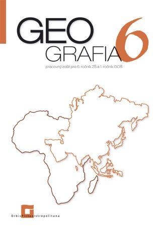 Kniha : Geografia 6 - pracovný zošit pre 6. ročník ZŠ a 1. ročník GOŠ