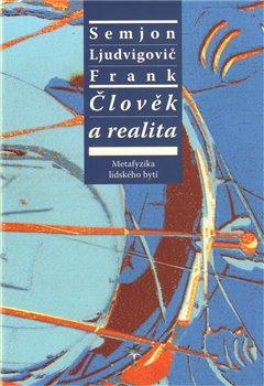 Kniha: Člověk a realita - Metafyzika lidského bytí - S.L. Frank