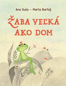 Kniha: Žaba veľká ako dom - Ana Duša