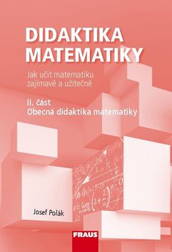 Kniha: Didaktika matematiky II. část - Obecná didaktika matematiky - Josef Polák