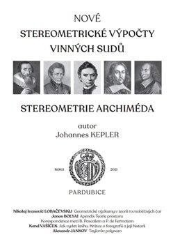 Kniha: Nové stereometrické výpočty vinných sudů - Stereometrie Archiméda - Johannes Kepler