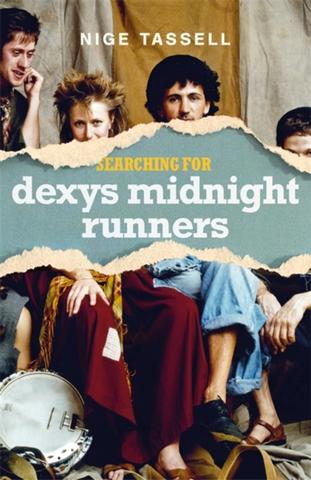 Kniha: Searching for Dexys Midnight Runners - Nige Tassell